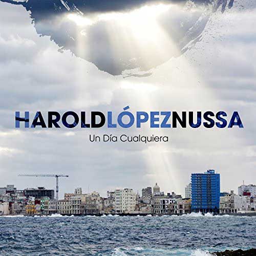 Un Dia Cualquiera～Just Another Day / Harold Lopez Nussa