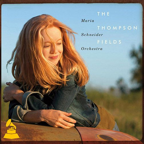 The Thompson Fields / Maria Schneider Orchestra