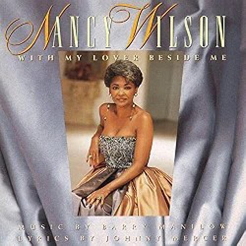 With My Lover Beside Me～Music by Barry Manilow, Lyrics by Johnny Mercer／Nancy Wilson