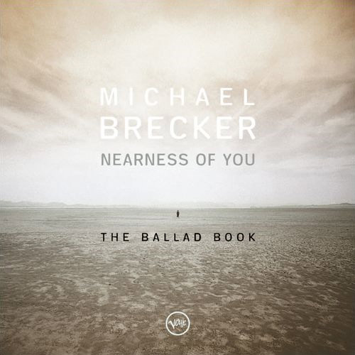 NEARNESS OF YOU - THE BALLAD BOOK / MICHAEL BRECKER