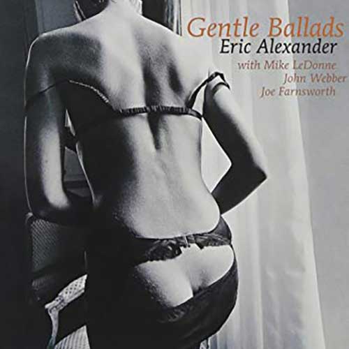 Gentle Ballads / Eric Alexander Quartet