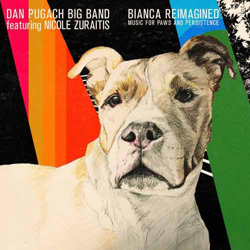 ビアンカ・リイマジンド（Bianca Reimagined:Music for Paws and Persistence）／ダン・プガック・ビッグバンド（Dan Pugach Big Band）